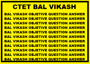 BAL VIKASH OBJETIVE QUESTION ANSWER